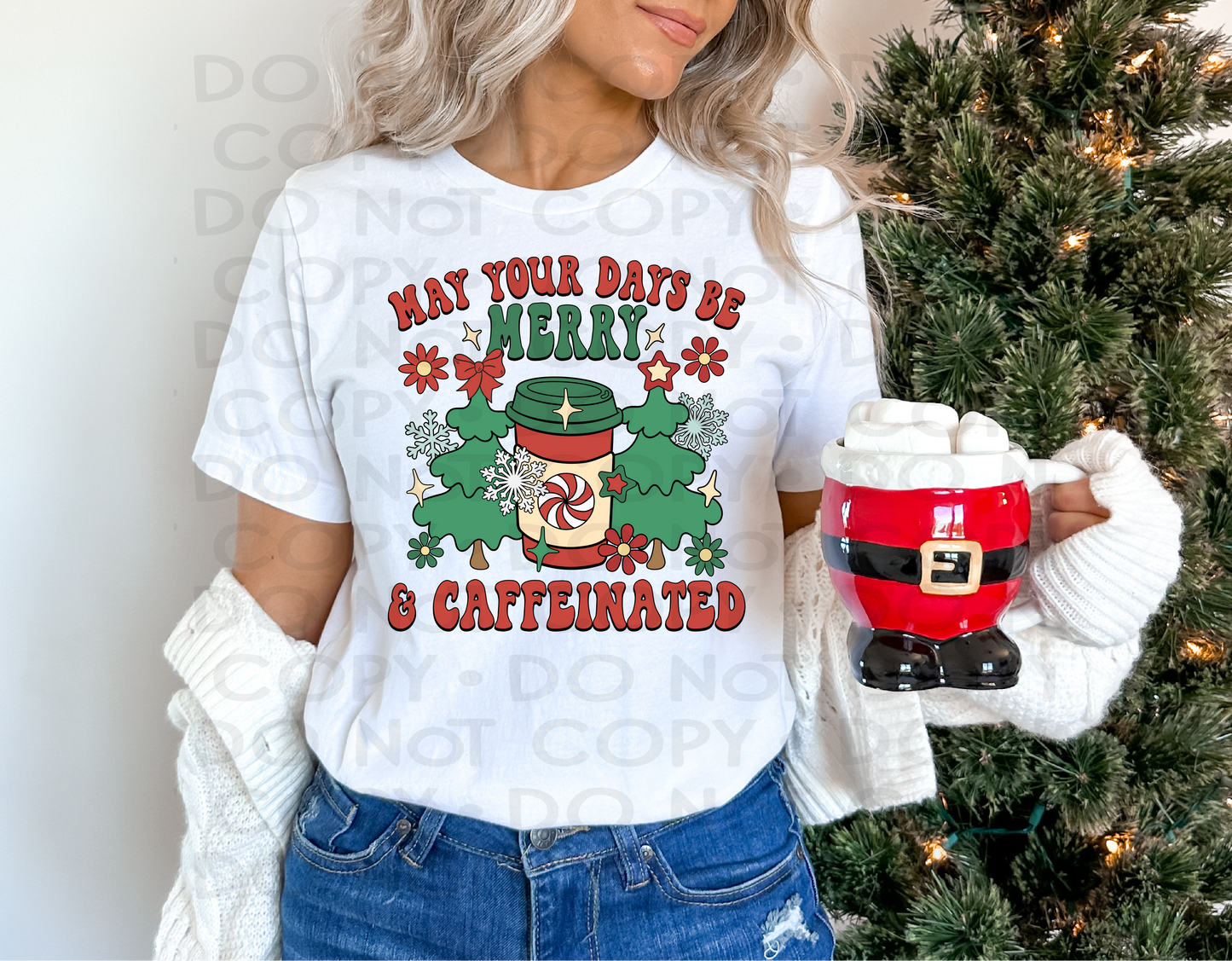 May your days be merry and caffeinated - DTF