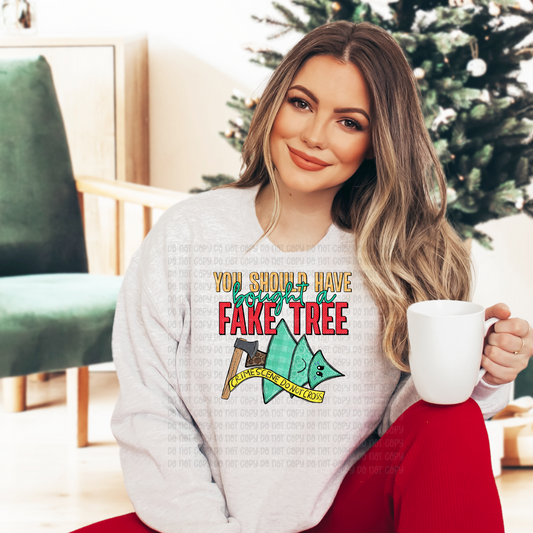 You should have bought a fake tree - DTF