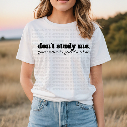 Don't study me - DTF