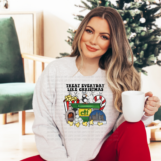 Treat everyday like Christmas - DTF