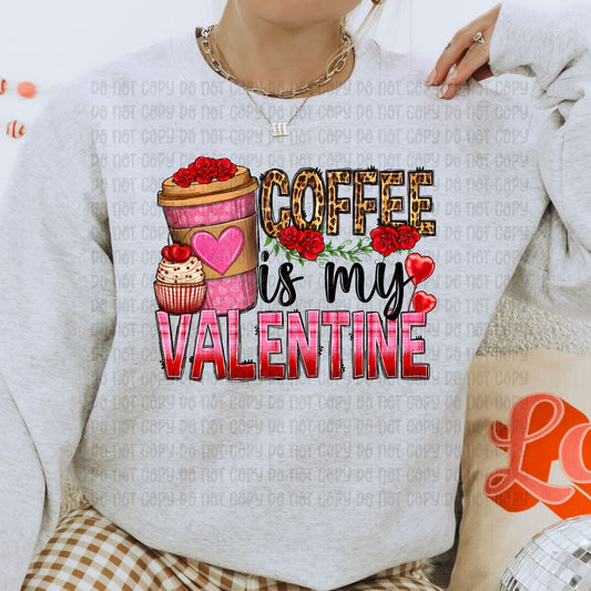 Coffee is my Valentine - DTF