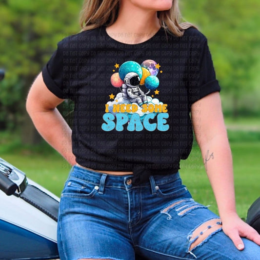 I need some space - DTF