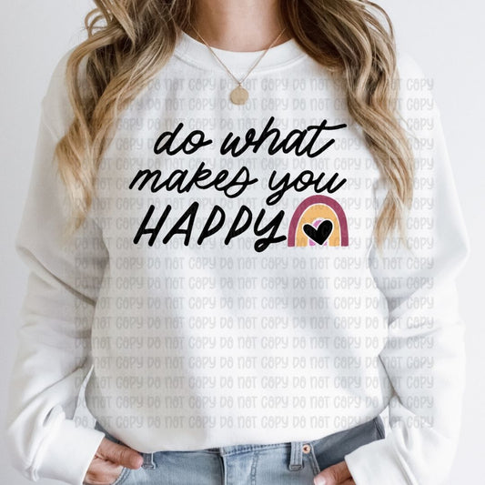 Do what makes you happy - DTF