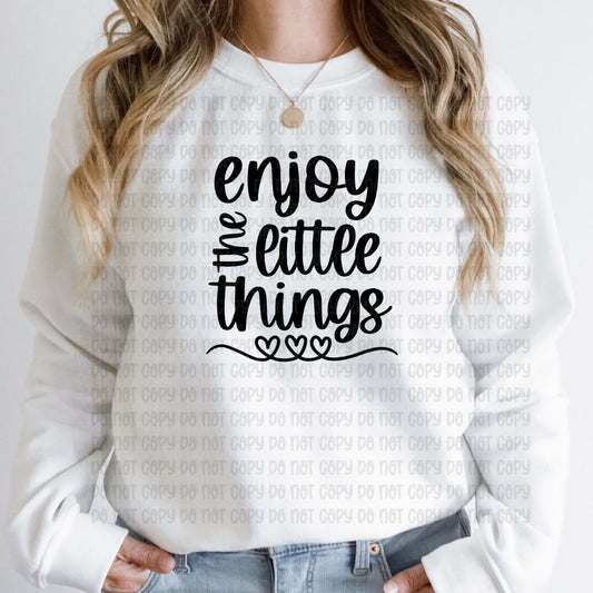 Enjoy the little things - DTF