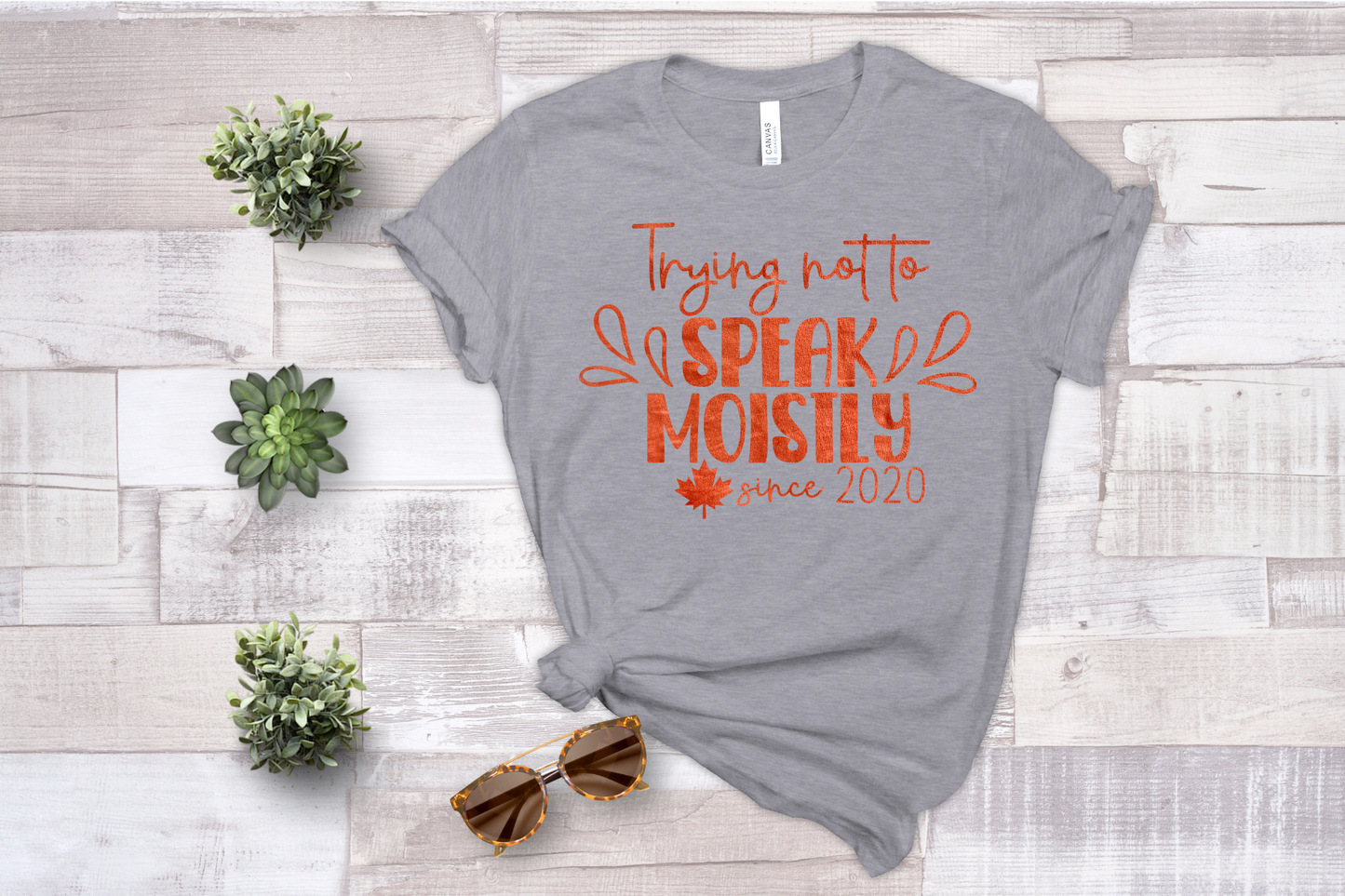 Speak Moistly Since 2020 - Screen Print